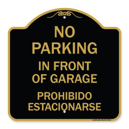 Signmission No Parking in Front of Garage Prohibido Estacionarse, Black & Gold Alum, 18" x 18", BG-1818-23720 A-DES-BG-1818-23720
